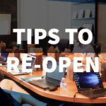 Tips to Re-Open Safely After COVID-19