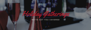 Plan Now for Great Holiday Gatherings
