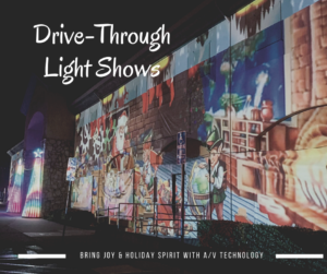 Immersive holiday drive-through light shows can get everyone feeling festive while staying safe--and bring them to your business or church. 