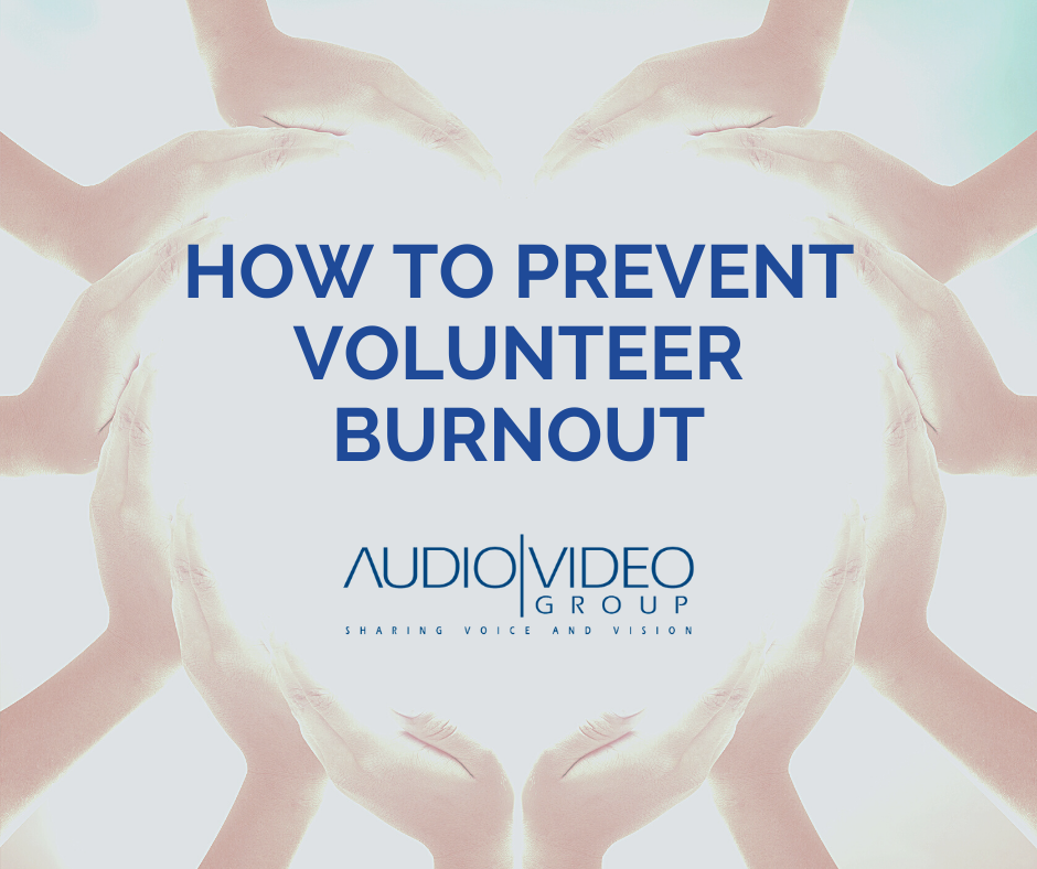 How You Can Prevent Volunteer Burnout with Church Audio-Video Equipment